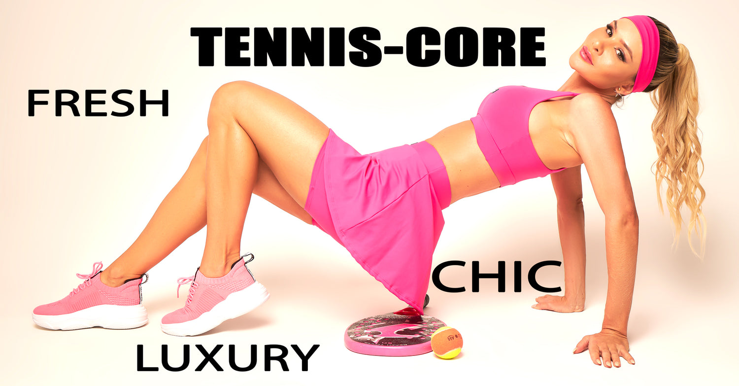 TENNIS-CORE FRESH CHIC LUXURY